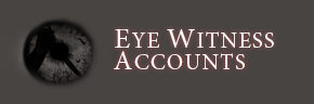 Eye Witness Accounts